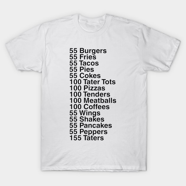 55 Burgers T-Shirt by foozler